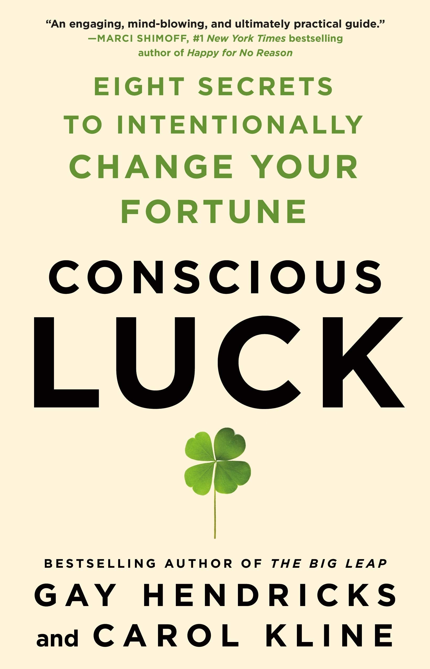 Conscious Luck: Eight Secrets To Intentionally Change Your Fortune