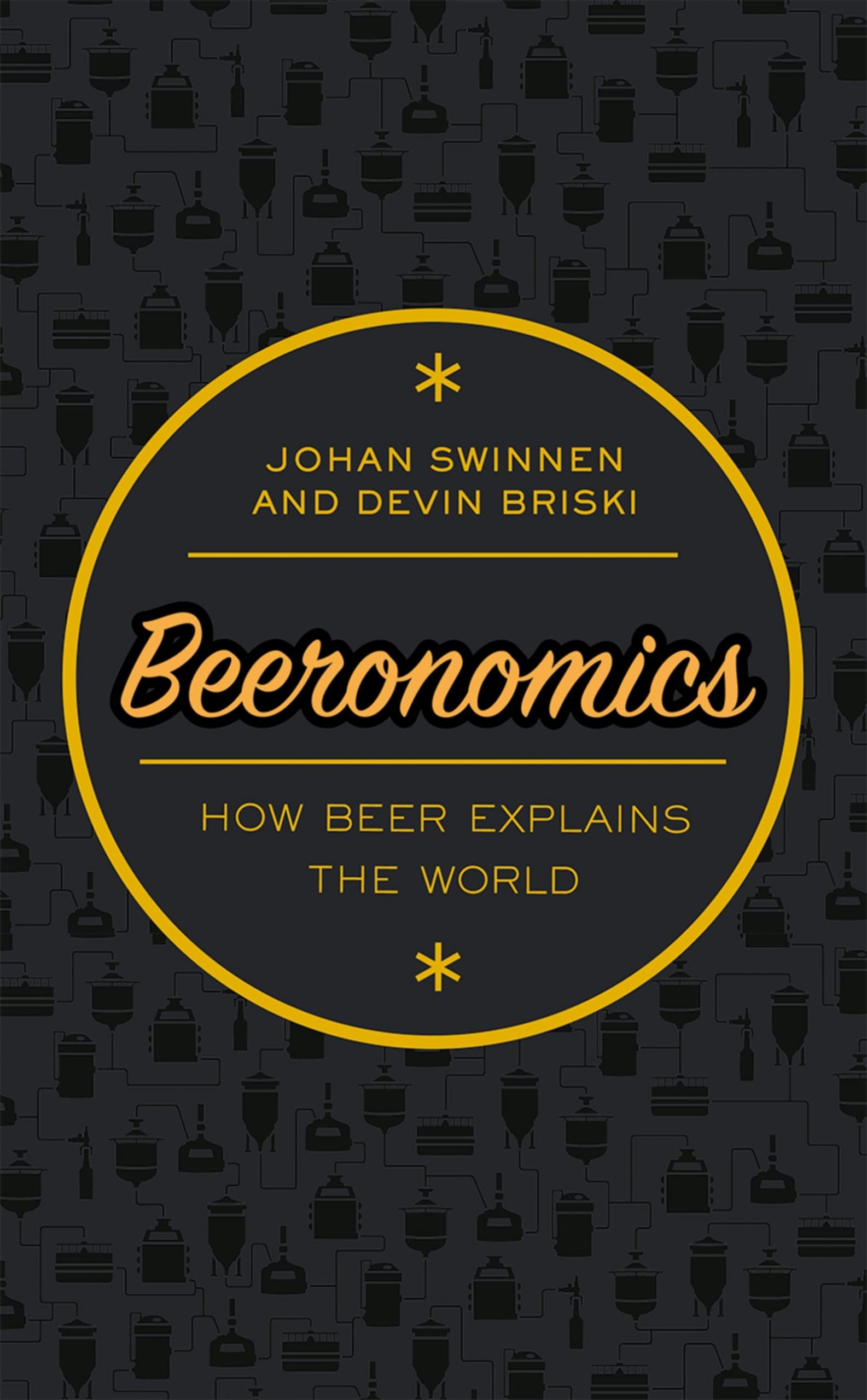 Beeronomics: How Beer Explains the World,Used