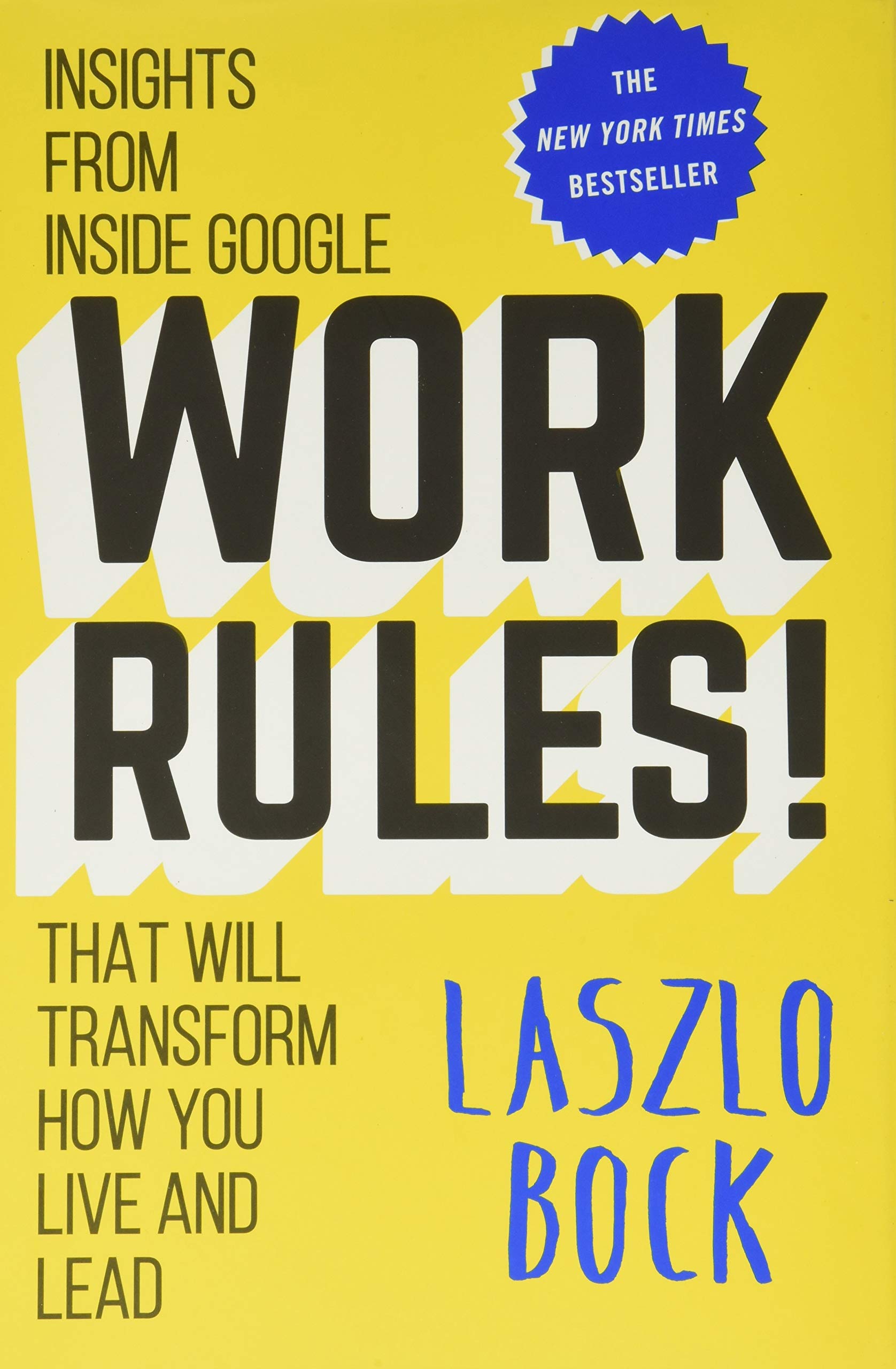 Work Rules!: Insights from Inside Google That Will Transform How You Live and Lead,New