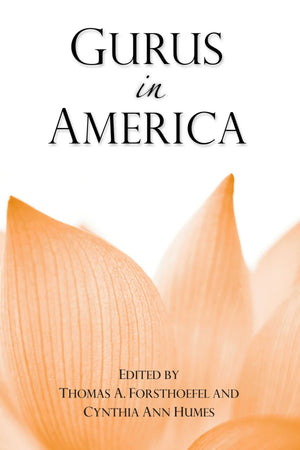 Gurus in America (SUNY Series in Hindu Studies),New