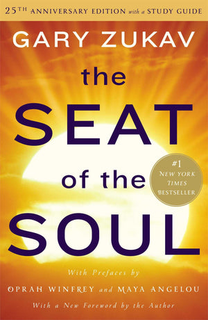 The Seat of the Soul: 25th Anniversary Edition with a Study Guide