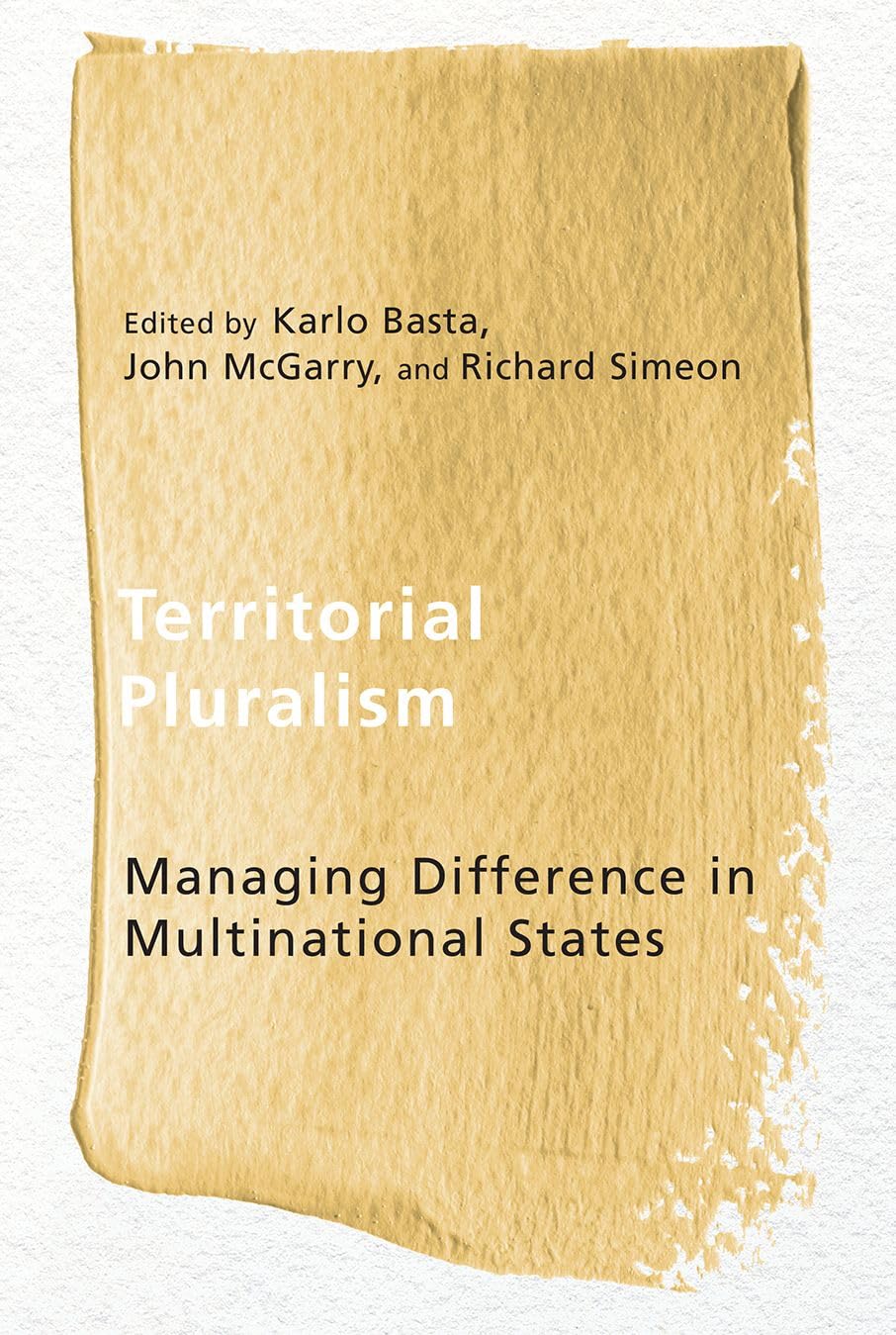 Territorial Pluralism: Managing Difference in Multinational States (Ethnicity and Democratic Governance),Used
