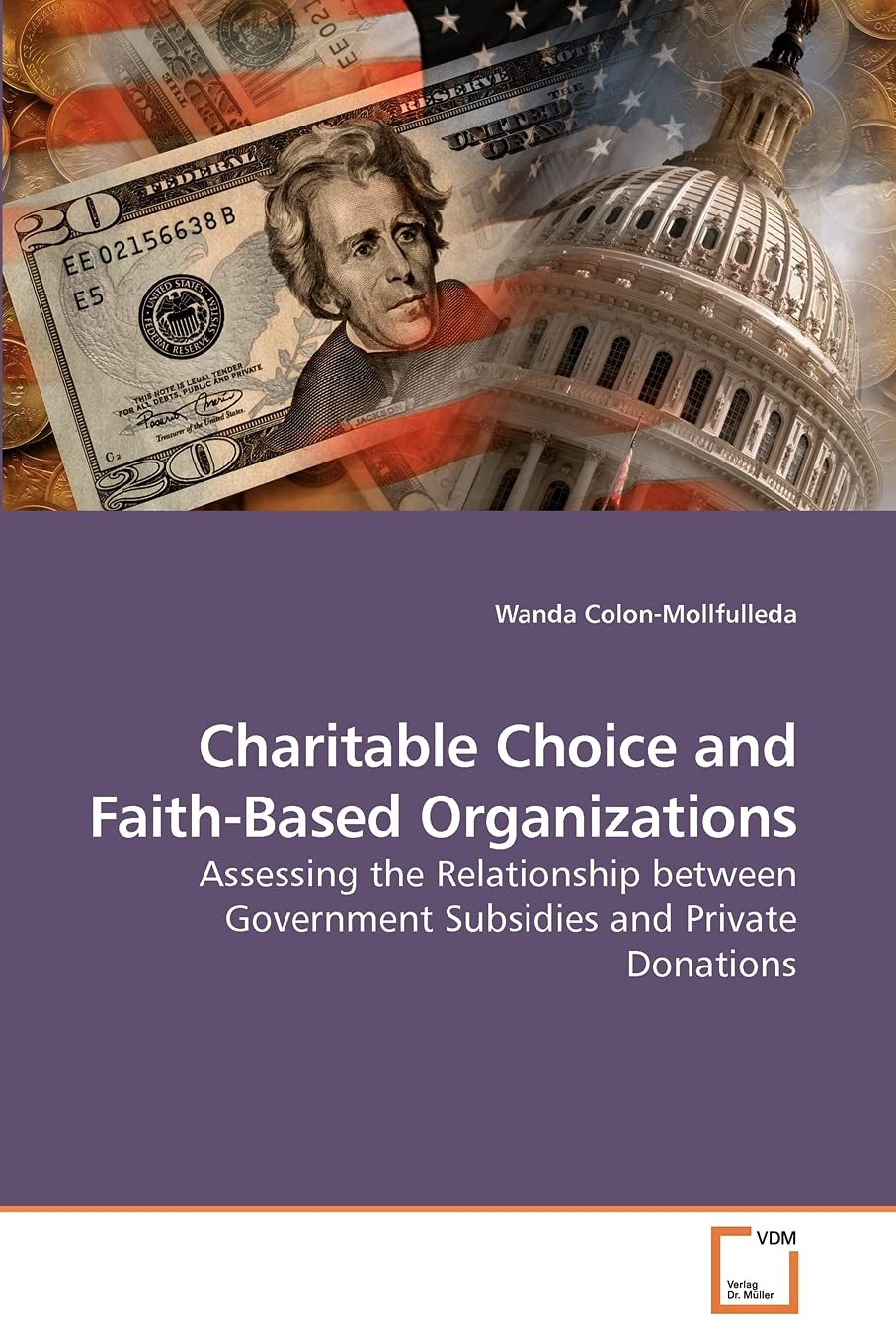 Charitable Choice and FaithBased Organizations: Assessing the Relationship between Government Subsidies and Private Donations,Used