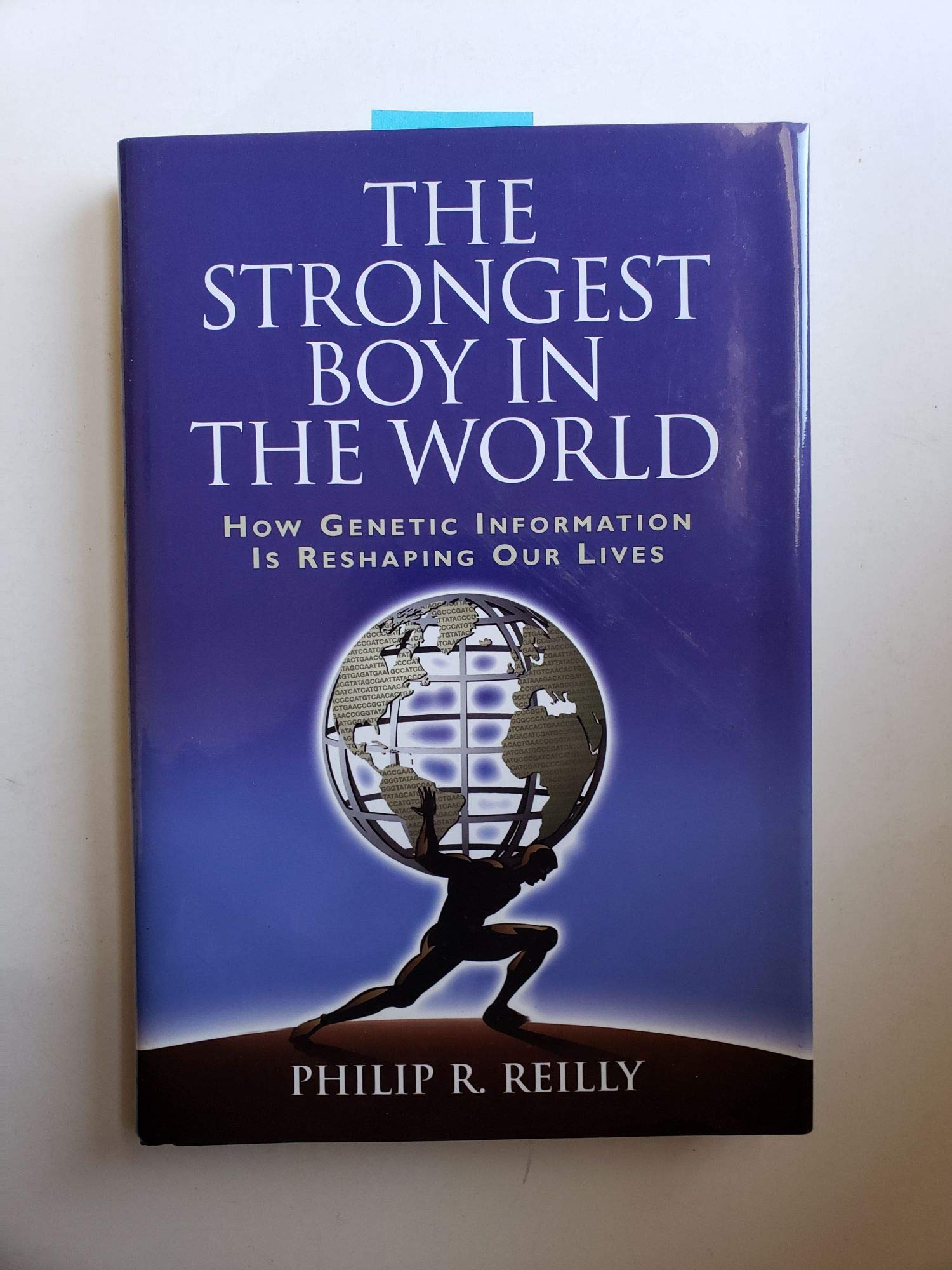 The Strongest Boy in the World: How Genetic Information is Reshaping Our Lives, Updated and Expanded Edition,New