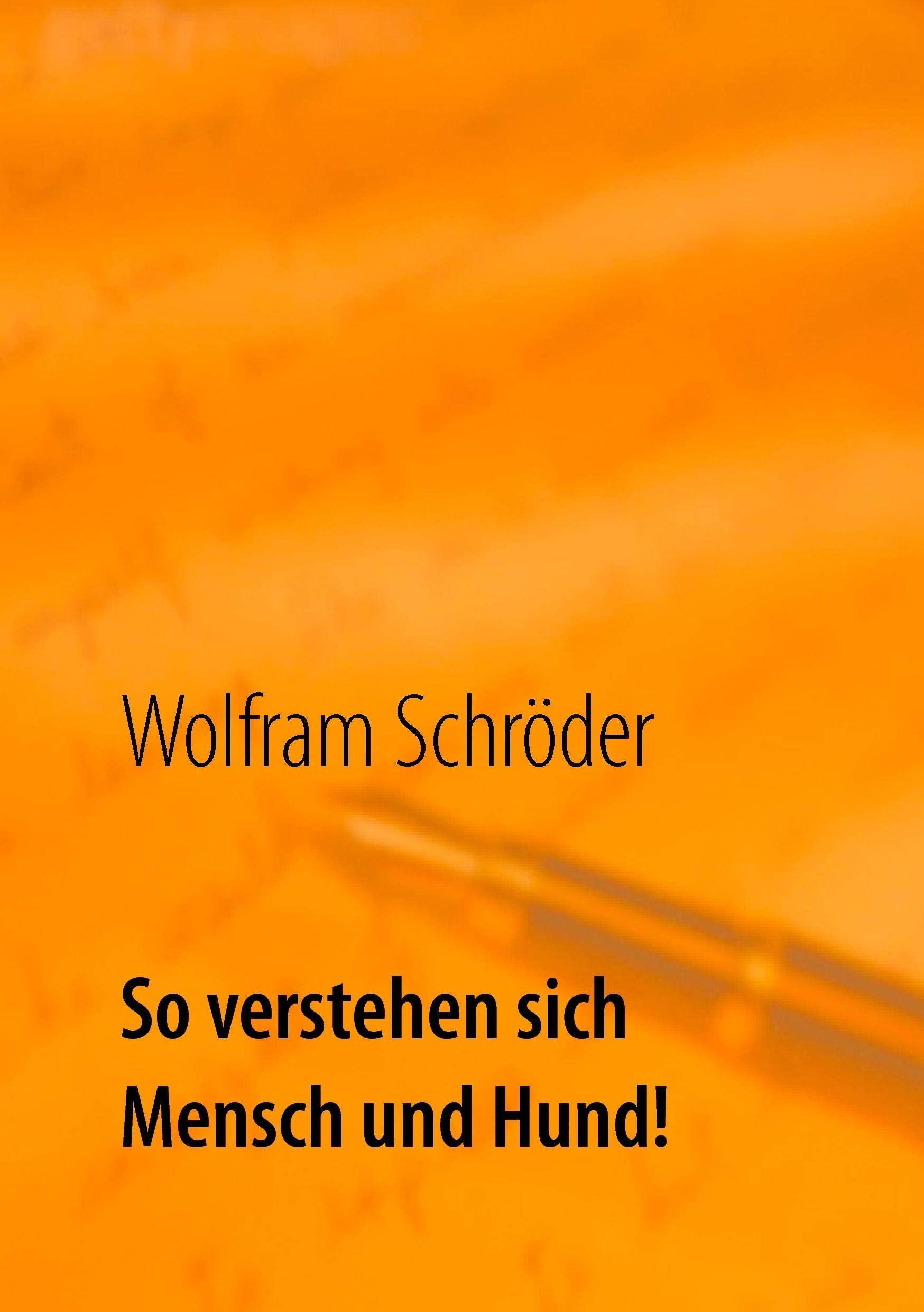 So verstehen sich Mensch und Hund!:  artgerecht erzogen und gehalten  (German Edition),Used