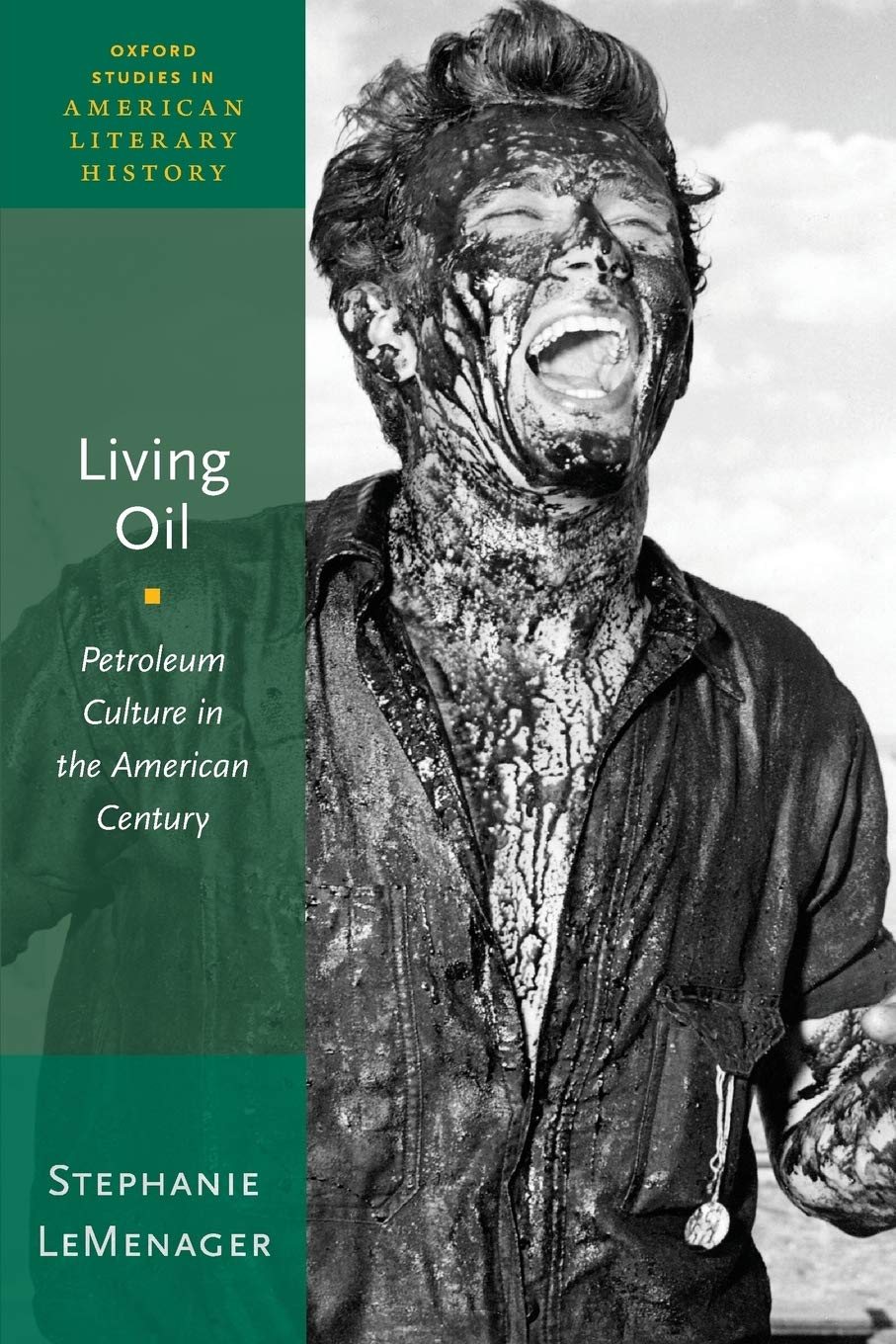 Living Oil: Petroleum Culture in the American Century (Oxford Studies in American Literary History),Used