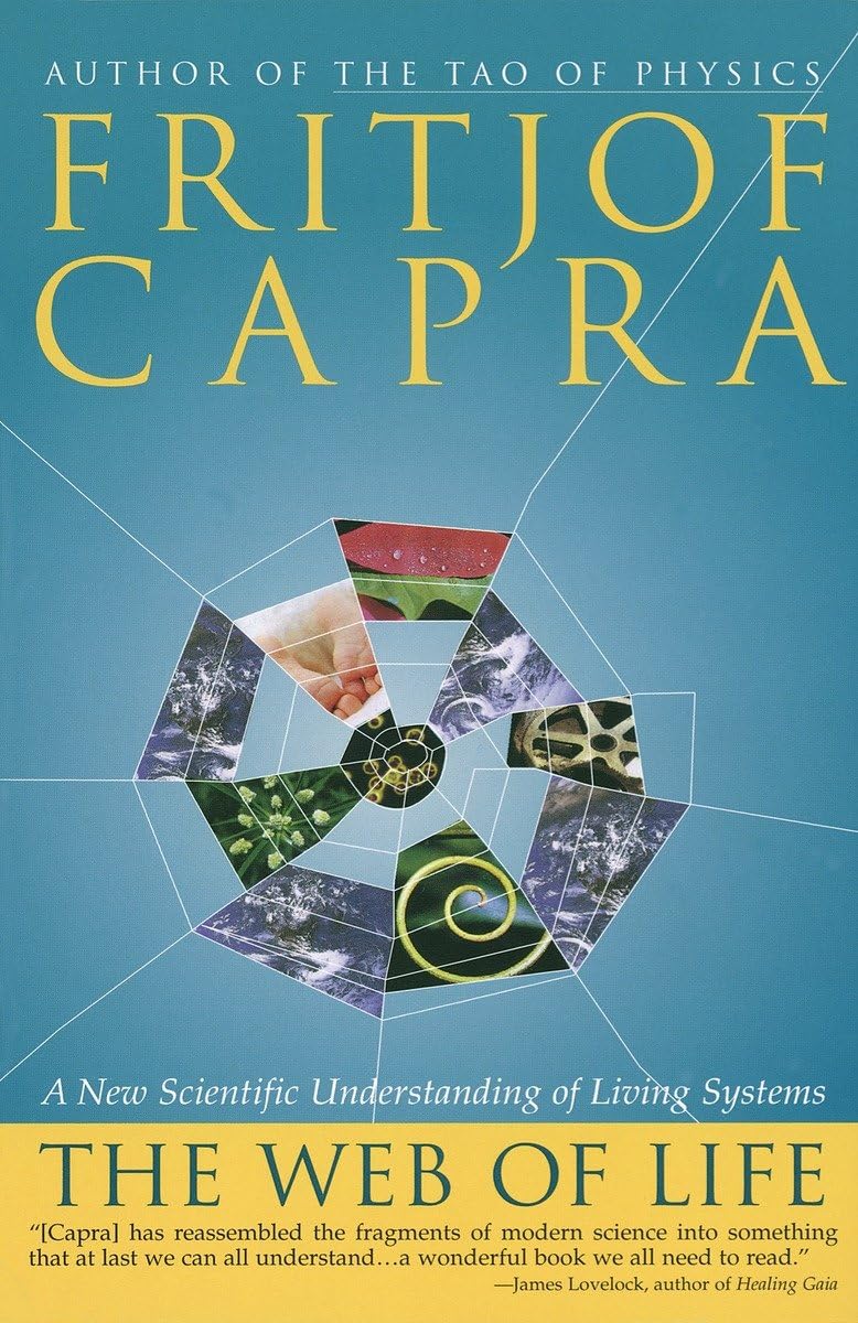The Web Of Life: A New Scientific Understanding Of Living Systems,New
