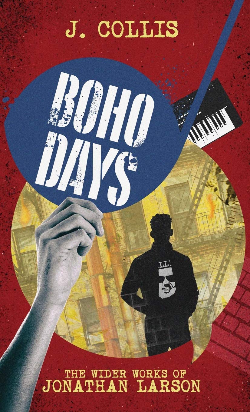 Boho Days: The Wider Works of Jonathan Larson,New