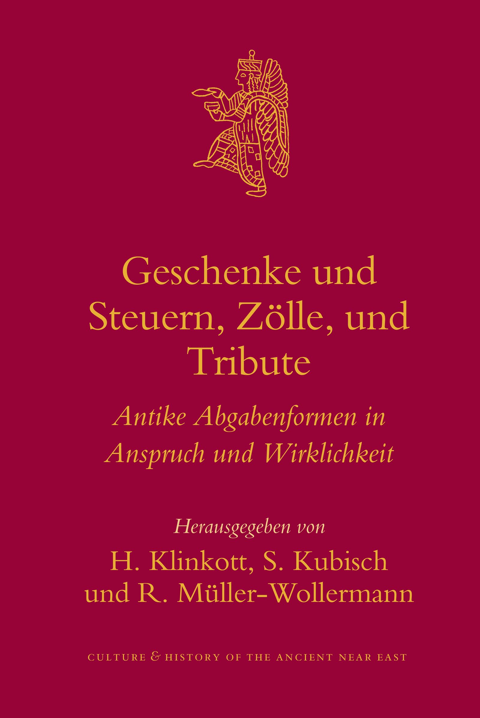 Geschenke Und Steuern, Zlle Und Tribute: Antike Abgabenformen in Anspruch Und Wirklichkeit (Culture and History of the Ancient N,Used