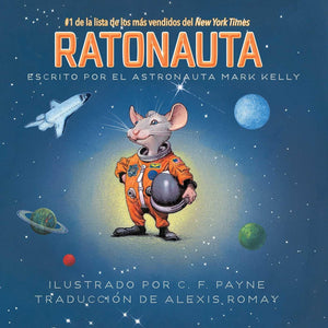 Ratonauta (Mousetronaut): Basado en una historia (parcialmente) real (The Mousetronaut Series) (Spanish Edition),Used