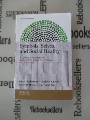 Symbols, Selves, And Social Reality: A Symbolic Interactionist Approach To Social Psychology And Sociology,Used