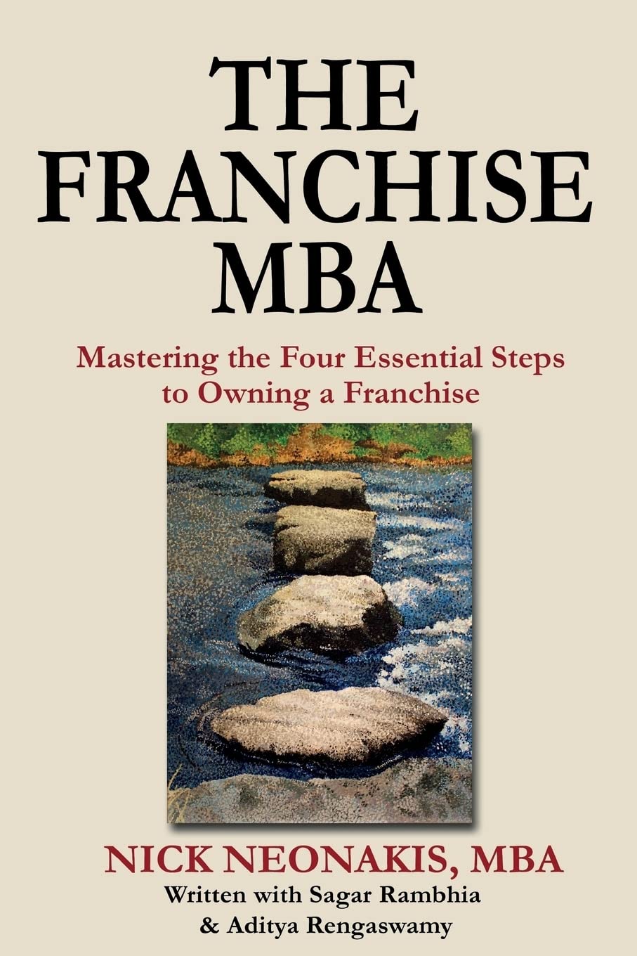 The Franchise MBA: Mastering the 4 Essential Steps to Owning a Franchise,New