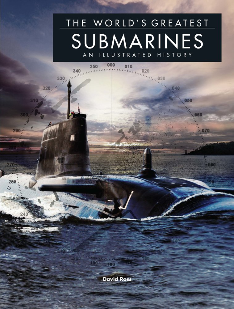 The World's Greatest Submarines: An Illustrated History,Used