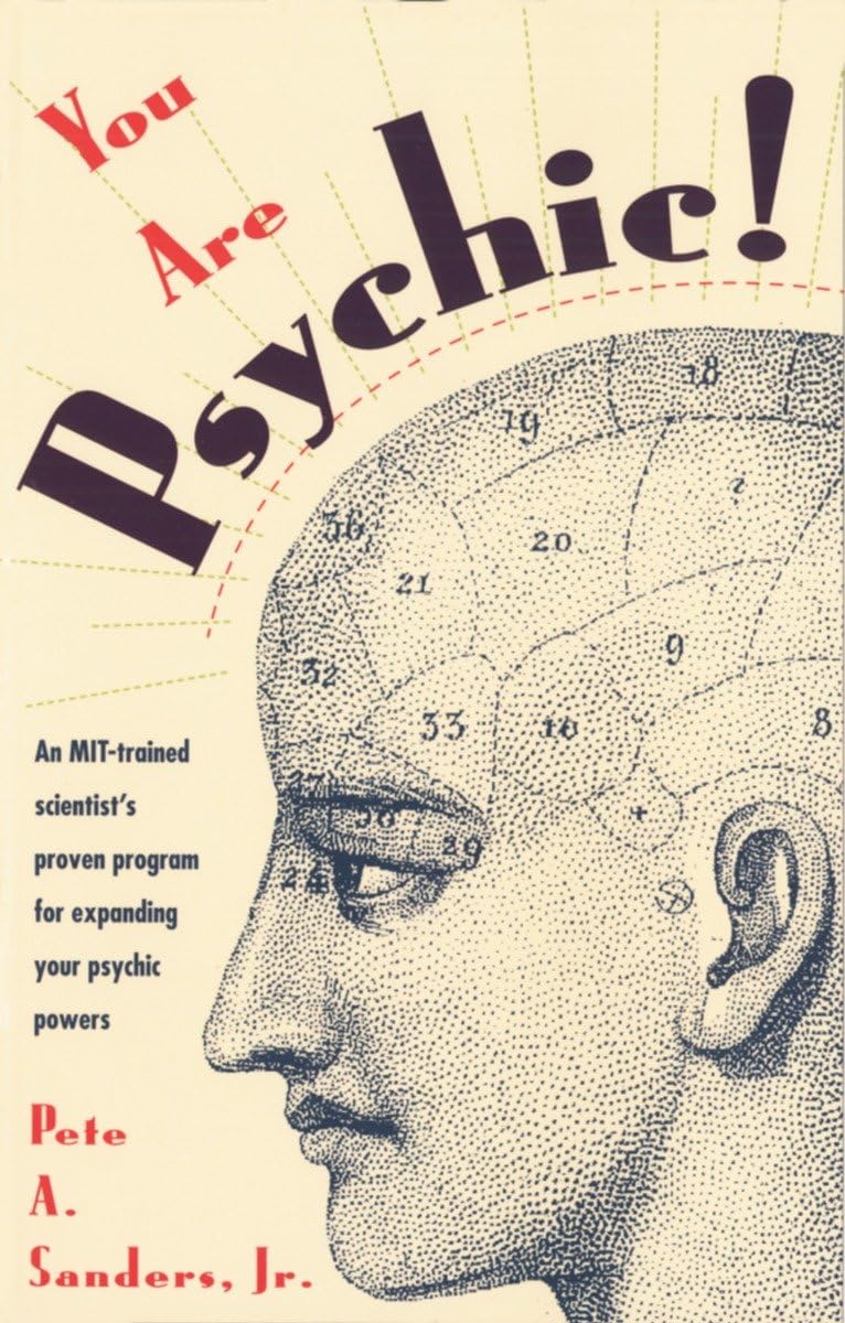 You Are Psychic!: An Mittrained Scientist'S Proven Program For Expanding Your Psychic Powers