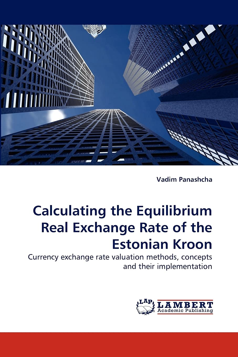 Calculating the Equilibrium Real Exchange Rate of the Estonian Kroon: Currency exchange rate valuation methods, concepts and the,Used