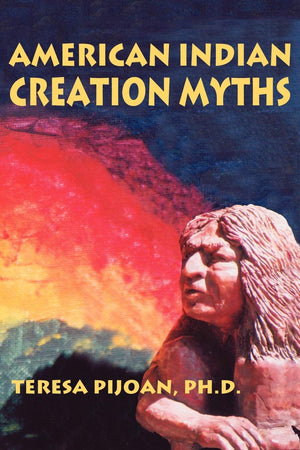 American Indian Creation Myths,New