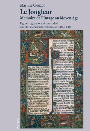 Le Jongleur Mmoire de lImage au Moyen Age: Figures, figurations et musicalit dans les manuscrits enlumins (12001330) (Fr,Used