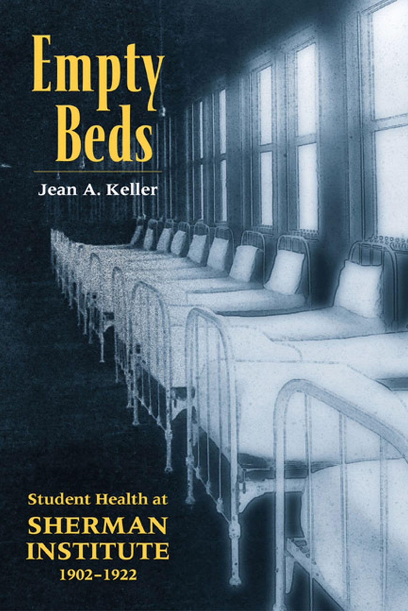 Empty Beds: Indian Student Health At Sherman Institute, 19021922 (American Indian Studies),Used