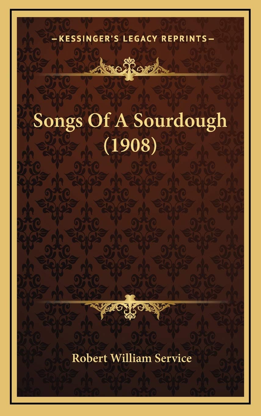 Songs Of A Sourdough (1908),New