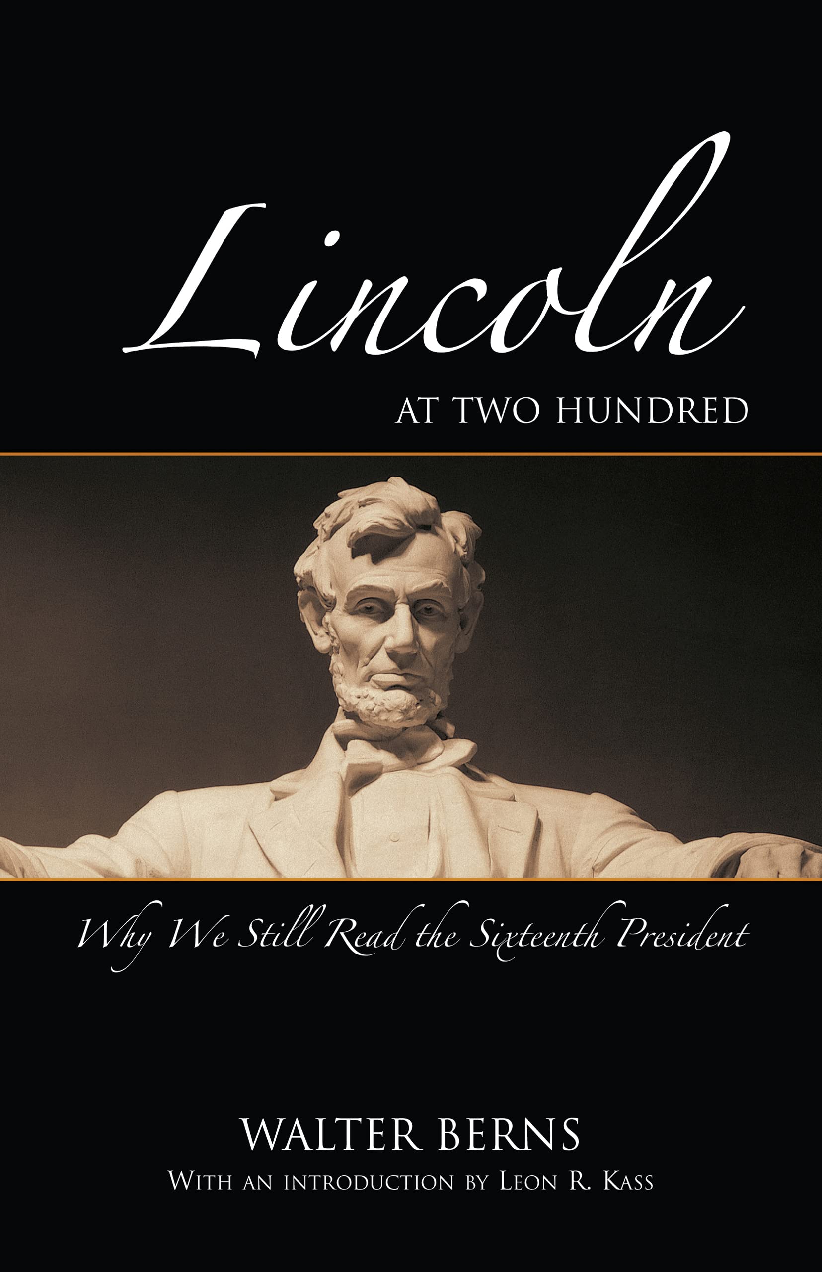 Lincoln At Two Hundred: Why We Still Read The Sixteenth President (American Enterprise Institute'S Bradley Lecture Series),Used