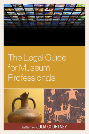 The Legal Guide for Museum Professionals,Used