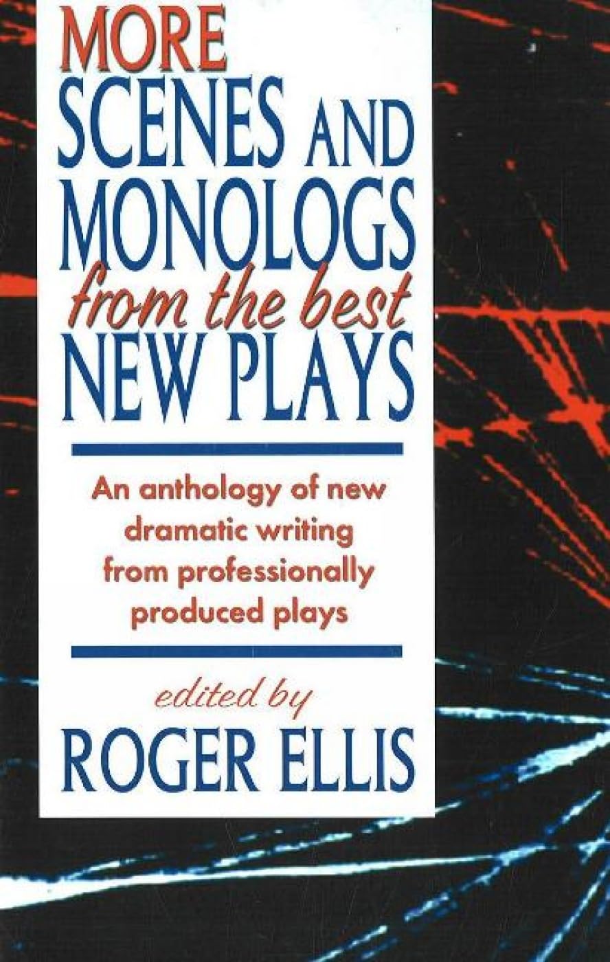 More Scenes and Monologs from the Best New Plays: An Anthology of New Scenes from Professionally Produced Plays,Used