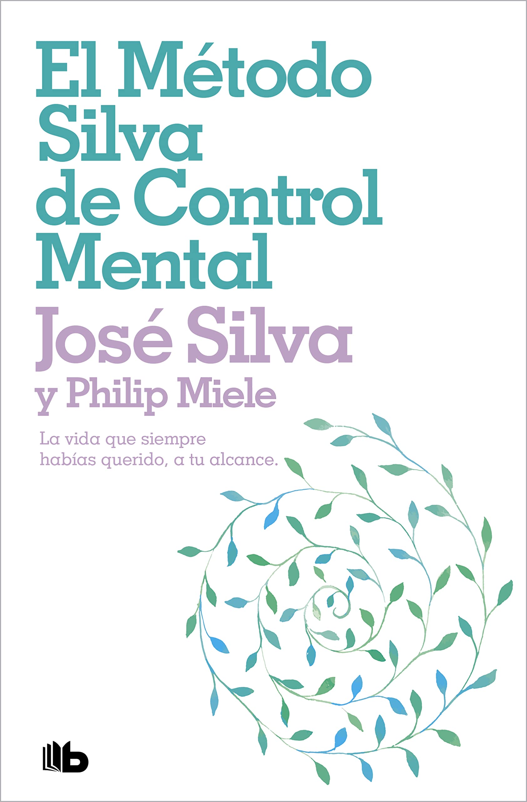 El mtodo Silva de control mental (Spanish Edition),New