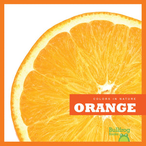 Orange (Bullfrog Books: Colors In Nature),Used