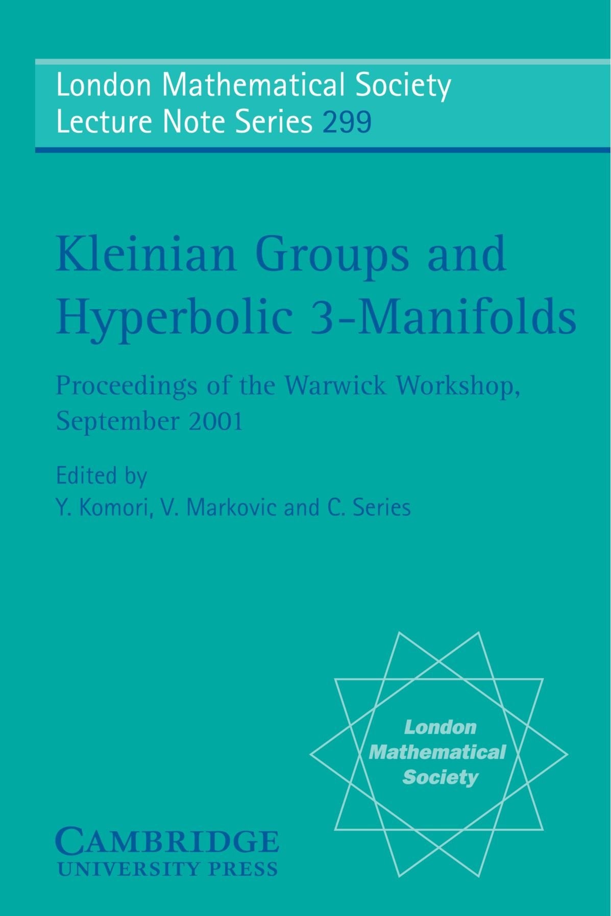 Kleinian Groups and Hyperbolic 3Manifolds: Proceedings of the Warwick Workshop, September 1114, 2001 (London Mathematical Soci,Used