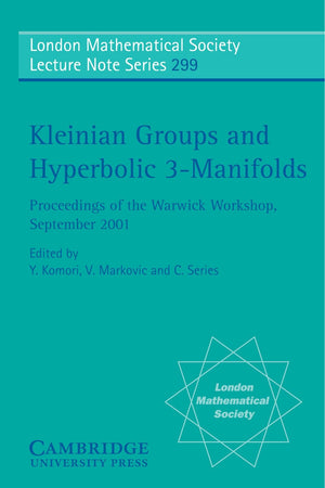Kleinian Groups and Hyperbolic 3Manifolds: Proceedings of the Warwick Workshop, September 1114, 2001 (London Mathematical Soci,Used