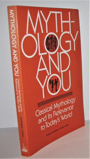 Mythology and You : Classical Mythology and its Relevance in Today's World,Used