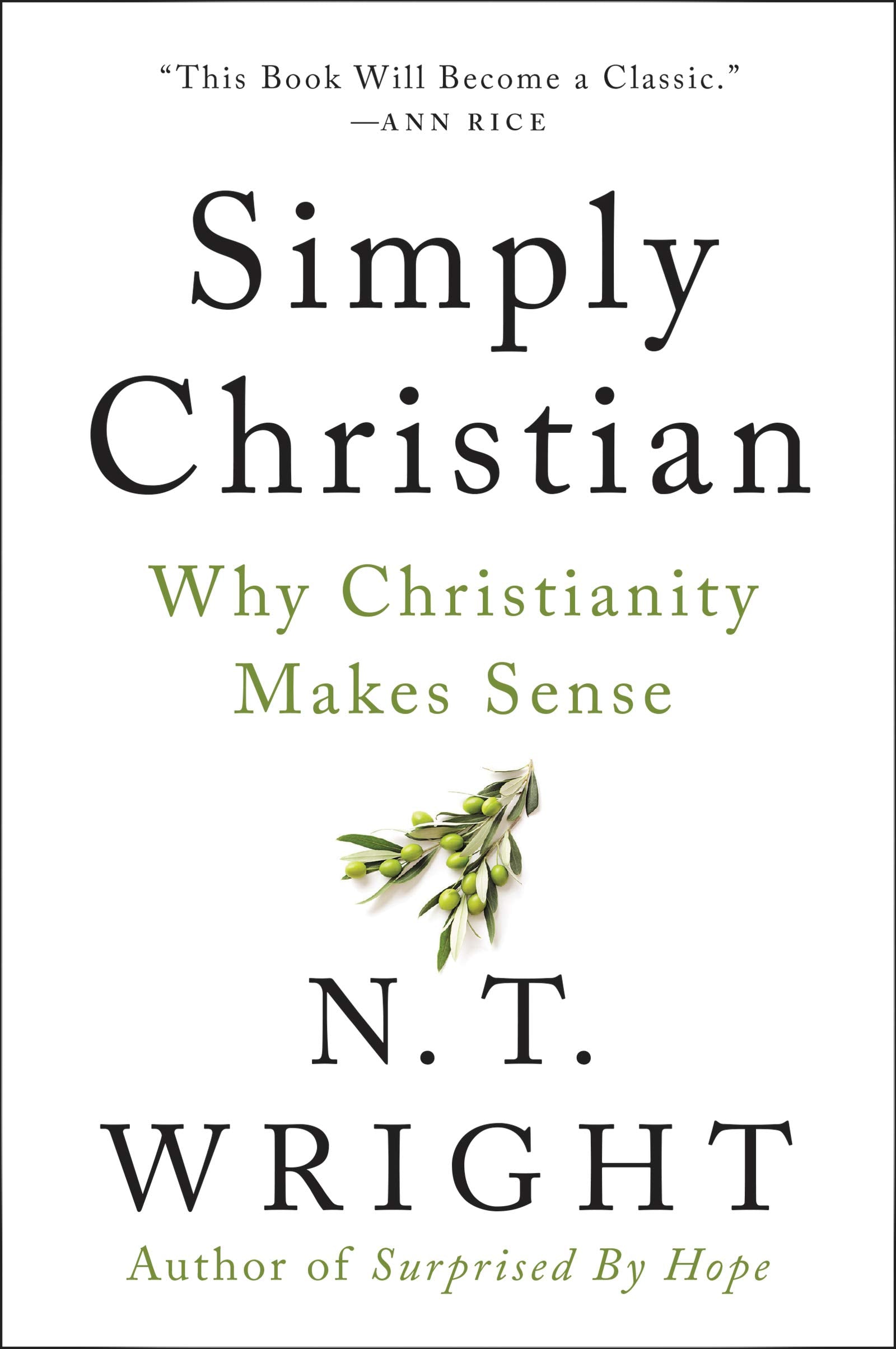 Simply Christian: Why Christianity Makes Sense,New