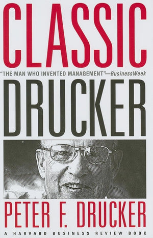 Classic Drucker: Wisdom from Peter Drucker from the Pages of Harvard Business Review,Used