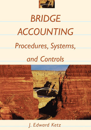 Bridge Accounting: Procedures, Systems, and Controls,Used