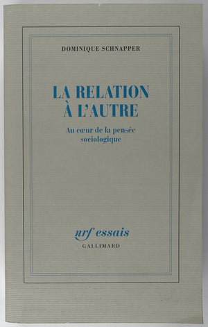 La relation  l'Autre: Au coeur de la pense sociologique,Used