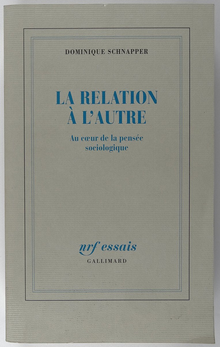 La relation  l'Autre: Au coeur de la pense sociologique,Used