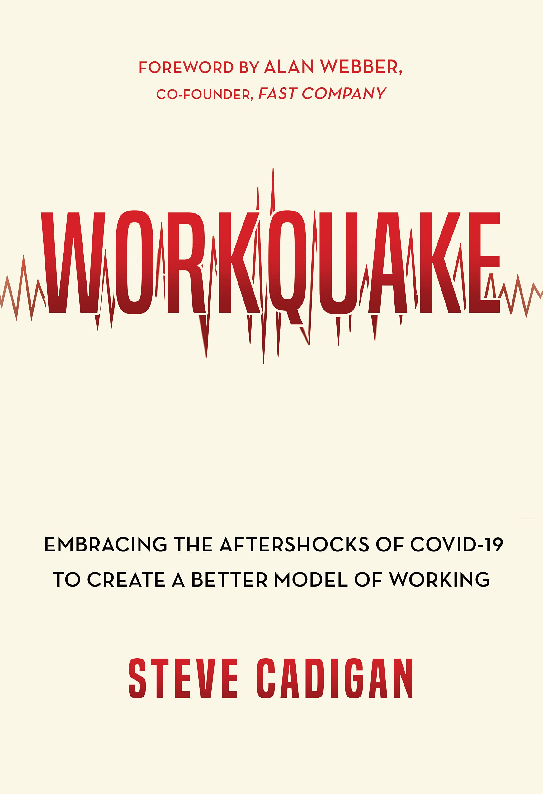 Workquake: Embracing the Aftershocks of COVID19 to Create a Better Model of Working,Used