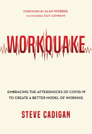 Workquake: Embracing the Aftershocks of COVID19 to Create a Better Model of Working,Used