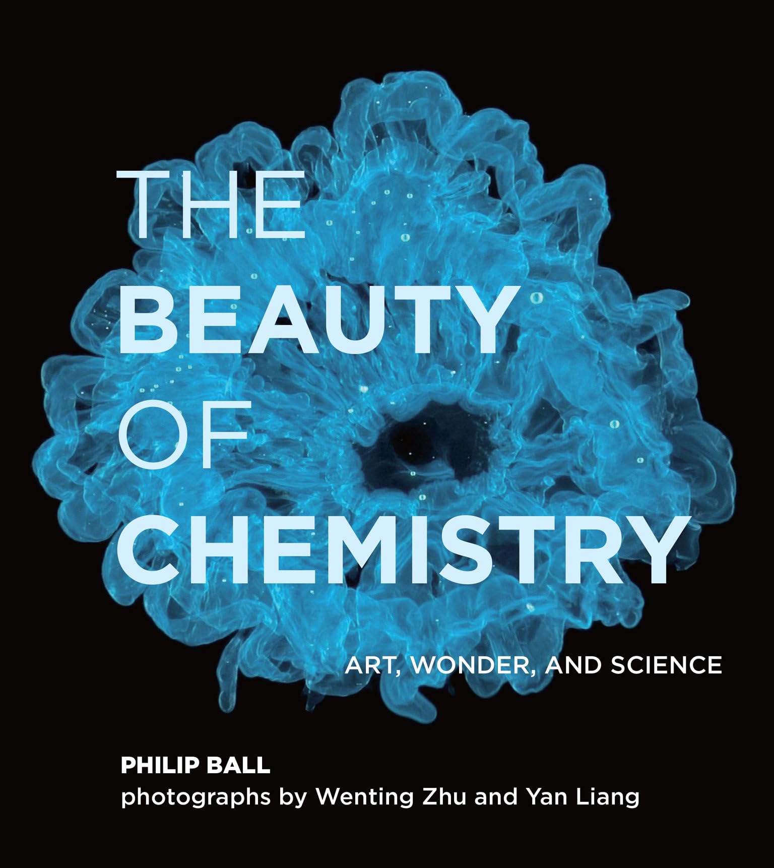 The Beauty Of Chemistry: Art, Wonder, And Science,New