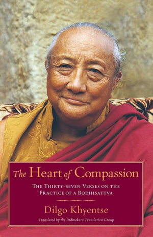 The Heart of Compassion: The Thirtyseven Verses on the Practice of a Bodhisattva,Used