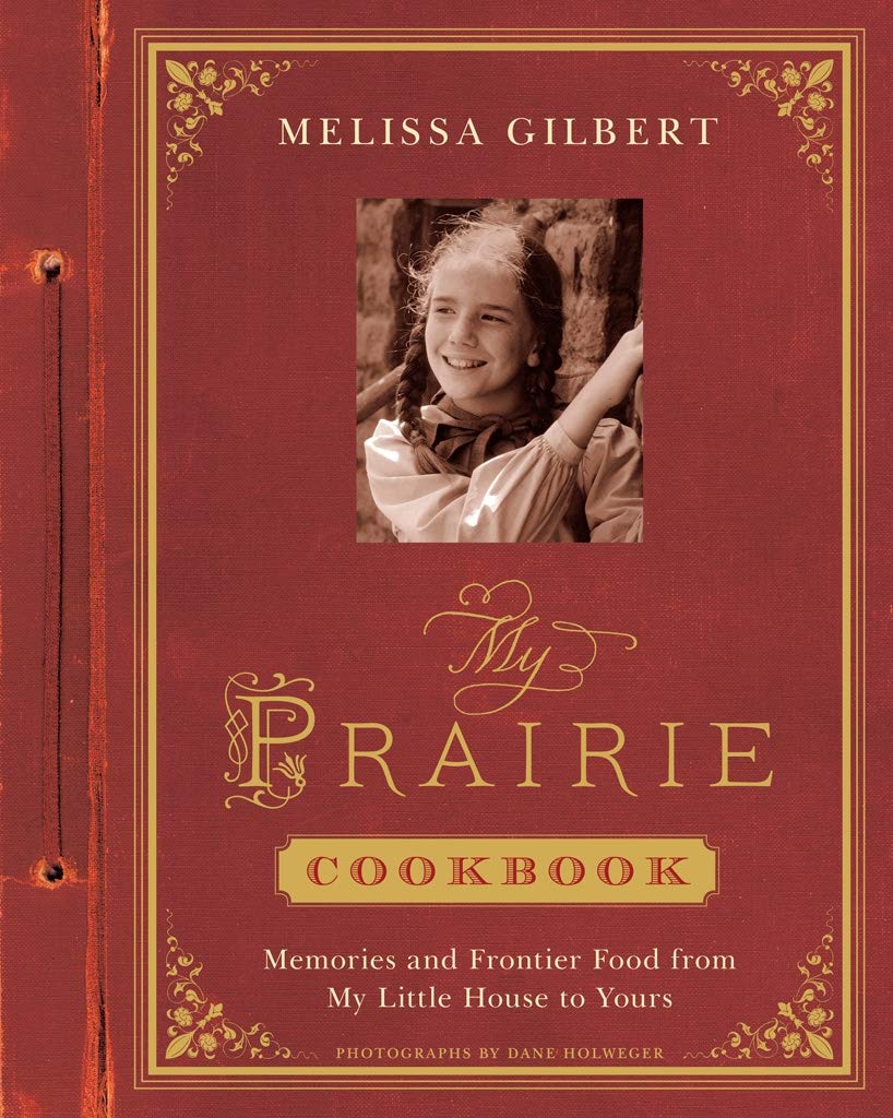 My Prairie Cookbook: Memories and Frontier Food from My Little House to Yours,Used