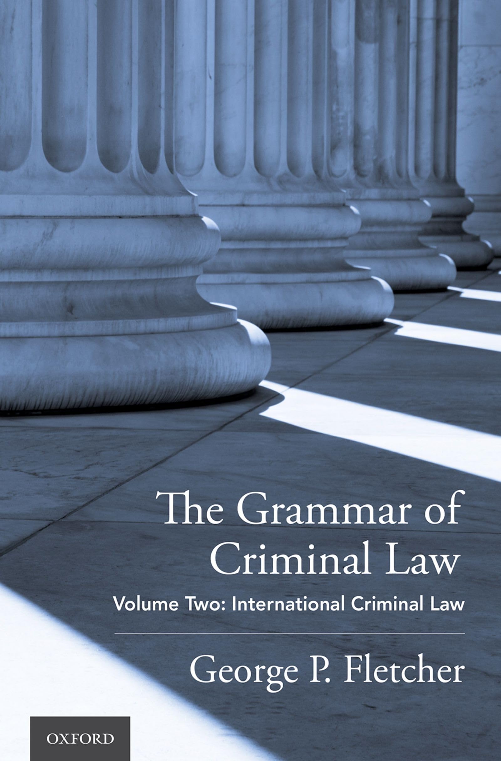 The Grammar of Criminal Law: Volume Two: International Criminal Law,Used