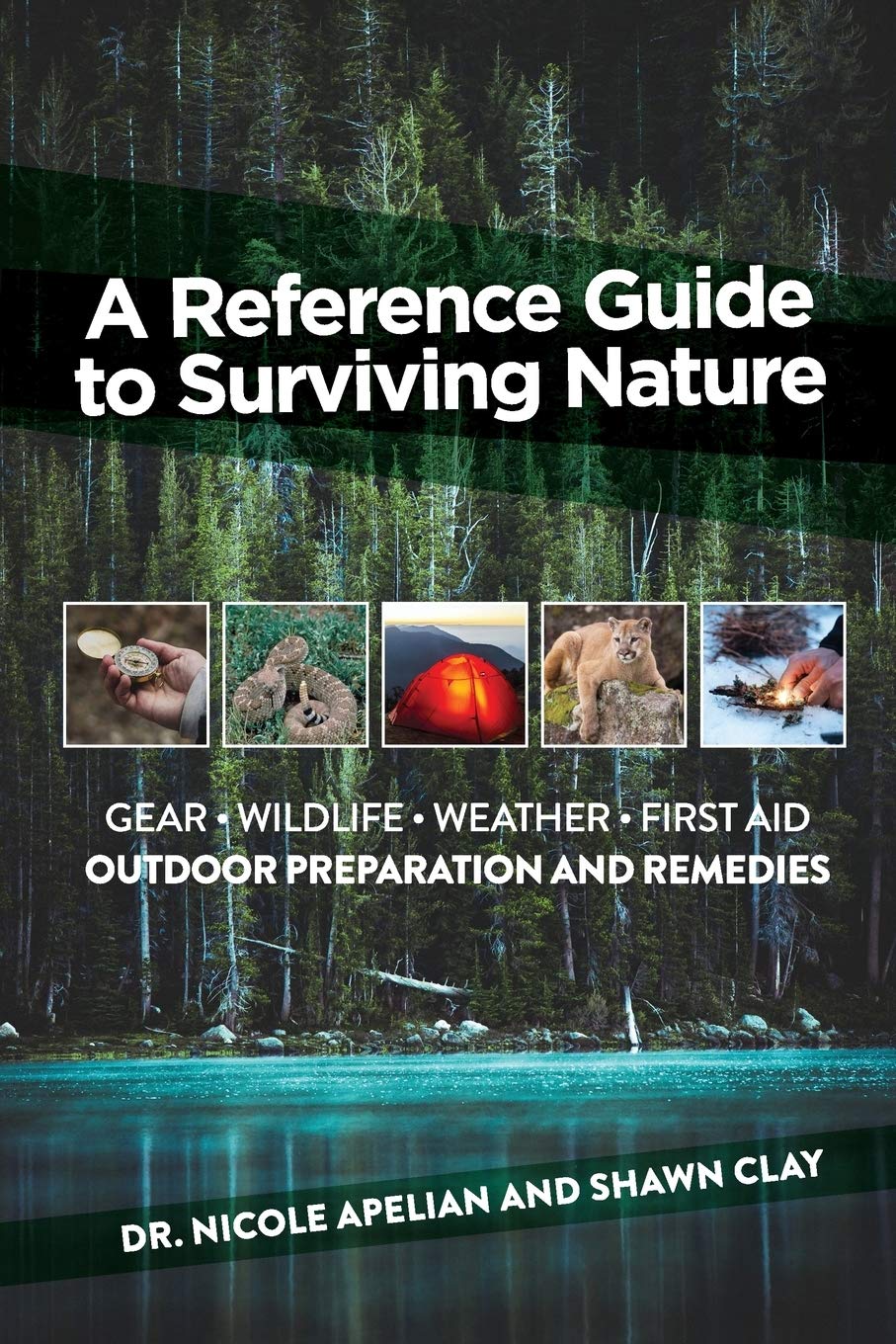 A Reference Guide To Surviving Nature: Outdoor Preparation And Remedies,New