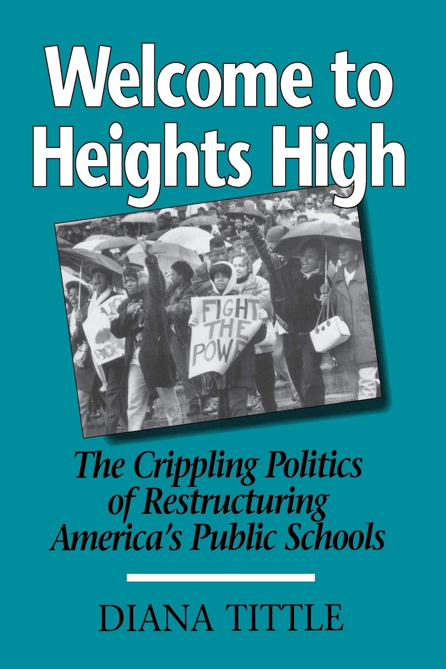 Welcome To Heights High: The Crippling Politics Of Restructuring (Urban Life & Urban Landscape),Used