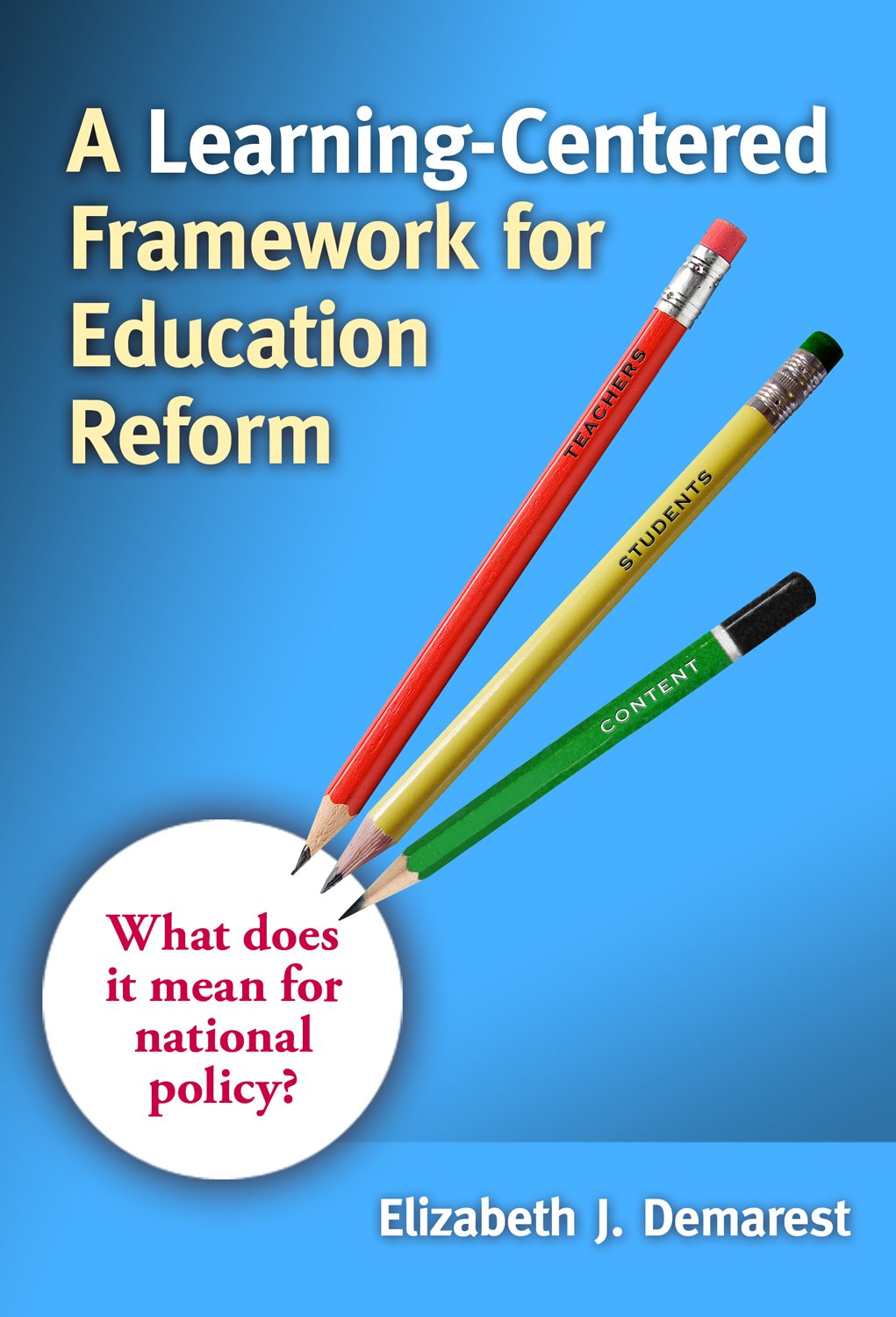 A Learningcentered Framework For Education Reform: What Does It Mean For National Policy?,Used