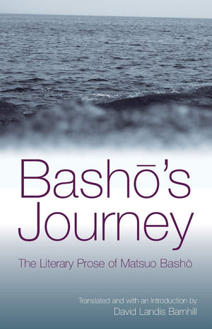 Basho'S Journey: The Literary Prose Of Matsuo Basho,Used