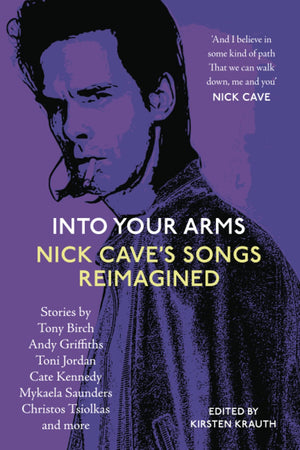 Into Your Arms: Nick Cave's Songs Reimagined,New