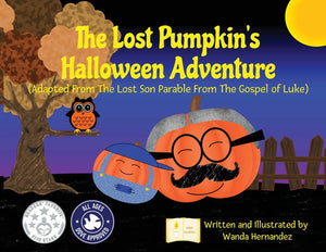 The Lost Pumpkin'S Halloween Adventure: Adapted From The Lost Son Parable From The Gospel Of Luke,Used