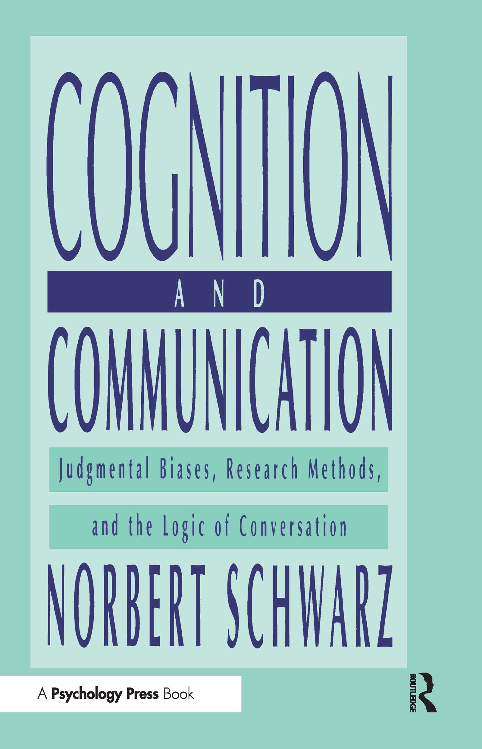Cognition And Communication: Judgmental Biases, Research Methods, And The Logic Of Conversation (Distinguished Lecture Series),Used