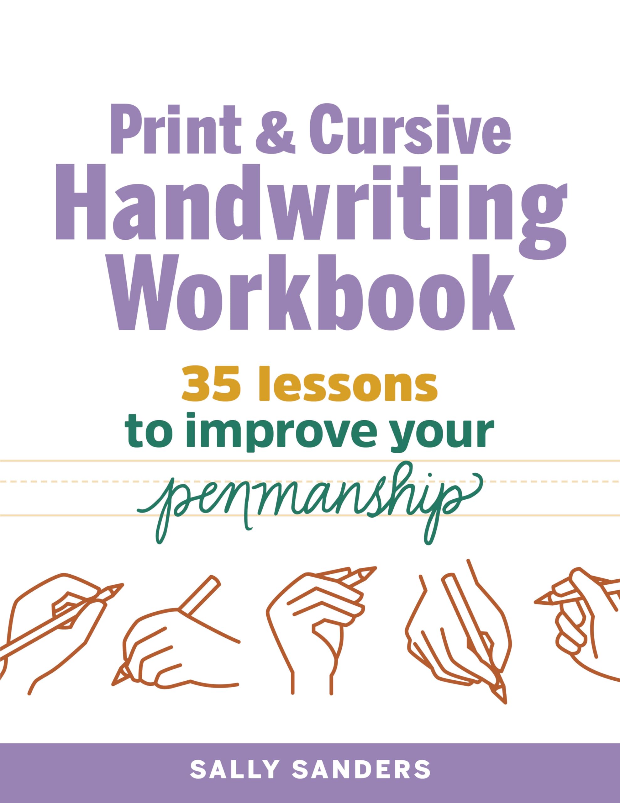 Print and Cursive Handwriting Workbook: 35 Lessons to Improve Your Penmanship,New